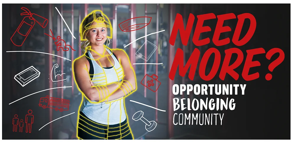 A 'Need More' campaign image showing a woman in firefighter clothing